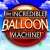 The Incredible Balloon Machine